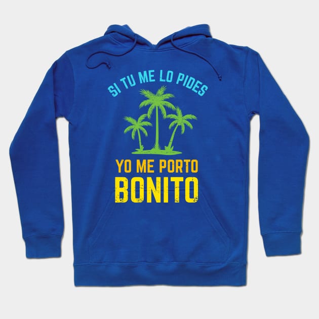 Si tu me lo pides, yo me porto bonito - bright design Hoodie by verde